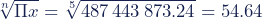 \sqrt[n]{\Pi x}=\sqrt[5]{487\,443\,873.24}=54.64