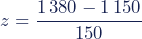 z=\dfrac{1\,380-1\,150}{150}